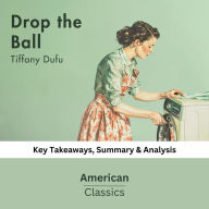 Drop the Ball by Tiffany Dufu: key Takeaways, Summary & Analysis