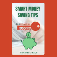 Smart Money Saving Tips for Financial Success