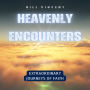 Heavenly Encounters: Extraordinary Journeys of Faith