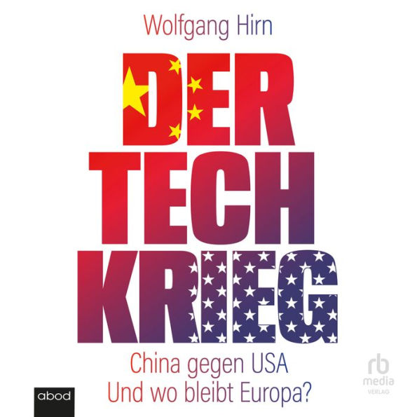 Der Tech-Krieg: China gegen USA - und wo bleibt Europa?