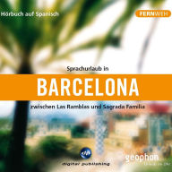 Barcelona. Hörbuch auf Spanisch.: Zwischen Las Ramblas und Sagrada Familia.