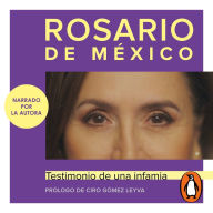 Rosario de México: Testimonio de una infamia