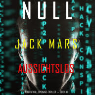 Null-Aussichtslos (Ein Agent Null Spionage-Thriller-Buch #11): Erzählerstimme digital synthetisiert