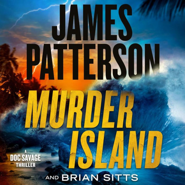 Murder Island: Patterson's Scariest Thriller Since The Summer House