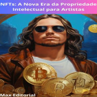 NFTs: A nova Era da Propriedade Intelectual para Artistas (Abridged)