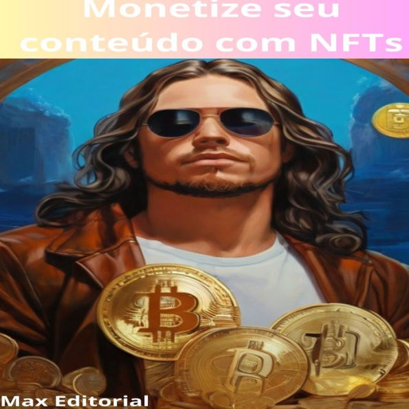 Monetize seu Conteúdo com NFTs (Abridged)