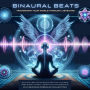 Binaural Beats - Sound Healing 3 in 1 Bundle - Transform Your World Through Listening: Binaural Beats for Sound Healing, Hypnosis, Deep Sleep, Anxiety, Insomnia, Energy Work, Lucid Dreaming
