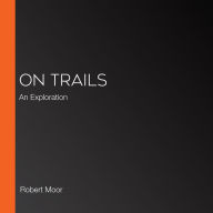 On Trails: An Exploration