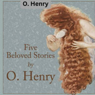 O. Henry: Five Beloved Stories by O. Henry