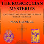 The Rosicrucian Mysteries: An Elementary Exposition of Their Secret Teachings