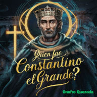 Quien Fue Constantino El Grande ?
