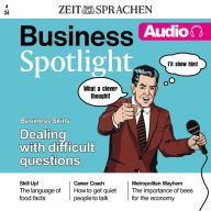 Business Englisch lernen Audio - Umgang mit schwierigen Fragen: Business Spotlight Audio 4/24 - Dealing with difficult questions