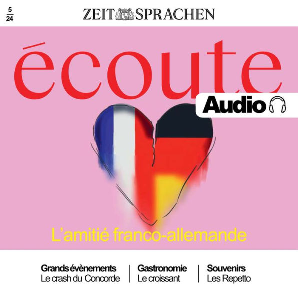 Französisch lernen Audio - Die französisch-deutsche Freundschaft: Écoute Audio 5/24 - L'amitié franco-allemande¿ (Abridged)