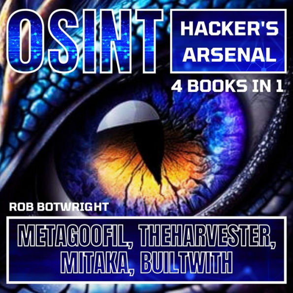 OSINT Hacker's Arsenal: Metagoofil, Theharvester, Mitaka, Builtwith