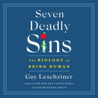 Seven Deadly Sins: The Biology of Being Human