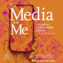 The Media and Me: A Guide to Critical Media Literacy for Young People