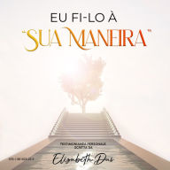 EU FI-LO À “Sua Maneira”