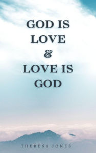 God is Love & Love is God