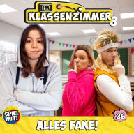Alles Fake!: Im Klassenzimmer S3