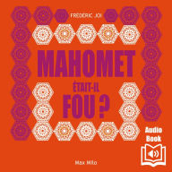 Mahomet était-il fou ?