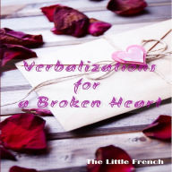Verbalizations for a Broken Heart