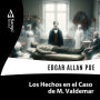 Los Hechos en el Caso de M. Valdemar (Abridged)