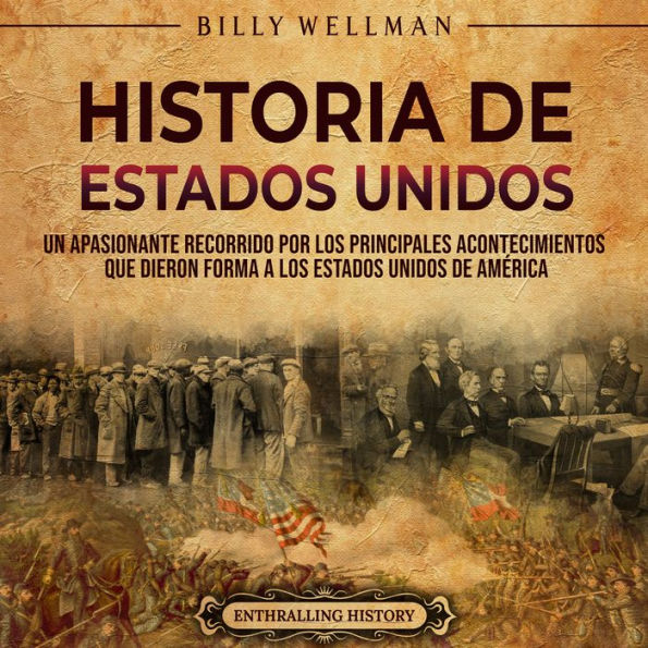 Historia de Estados Unidos: Un apasionante recorrido por los principales acontecimientos que dieron forma a los Estados Unidos de América