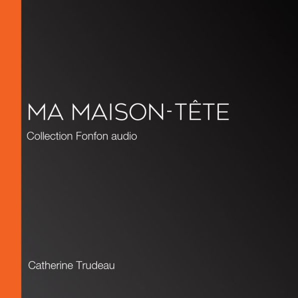 Ma maison-tête: Collection Fonfon audio