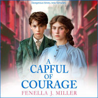 A Capful of Courage: An emotional Victorian saga series from Fenella J Miller for 2024