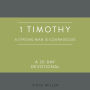 1 Timothy: A Strong Man Is Courageous: A 30-Day Devotional