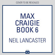 Max Craigie Book 6: A new utterly gripping Scottish police procedural for crime fiction and thriller fans for 2025! (DS Max Craigie Scottish Crime Thrillers, Book 6)