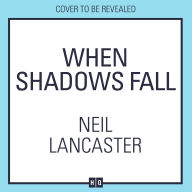 When Shadows Fall: A new utterly gripping Scottish police procedural for crime fiction and thriller fans for 2025! (DS Max Craigie Scottish Crime Thrillers, Book 6)