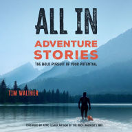 ALL IN Adventure Stories: The Bold Pursuit of Your Potential