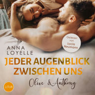 Jeder Augenblick zwischen uns: Olive & Anthony