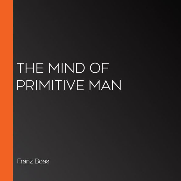 The Mind of Primitive Man