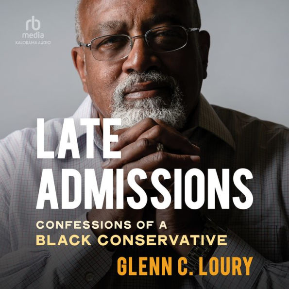 Late Admissions: Confessions of a Black Conservative