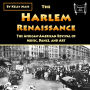 The Harlem Renaissance: The African-American Revival of Music, Dance, and Art