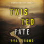 Twisted Fate (An Amy Rush Suspense Thriller-Book 4): Digitally narrated using a synthesized voice