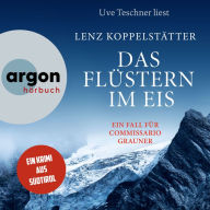 Das Flüstern im Eis - Commissario Grauner ermittelt, Band 9 (Ungekürzte Lesung)