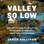 Valley So Low: One Lawyer's Fight for Justice in the Wake of America's Great Coal Catastrophe