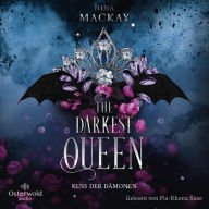 Darkest Queen, The (Darkest Queen 1): Kuss der Dämonen