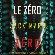 Le Zéro Zéro (Un Thriller d'Espionnage de l'Agent Zéro-Volume #11): Narration par une voix synthétisée