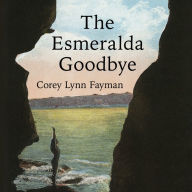 The Esmeralda Goodbye