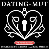Dating-Mut: Eigene Unterbewusstsein als Schlüssel zum erfolgreichen Dating und Flirten