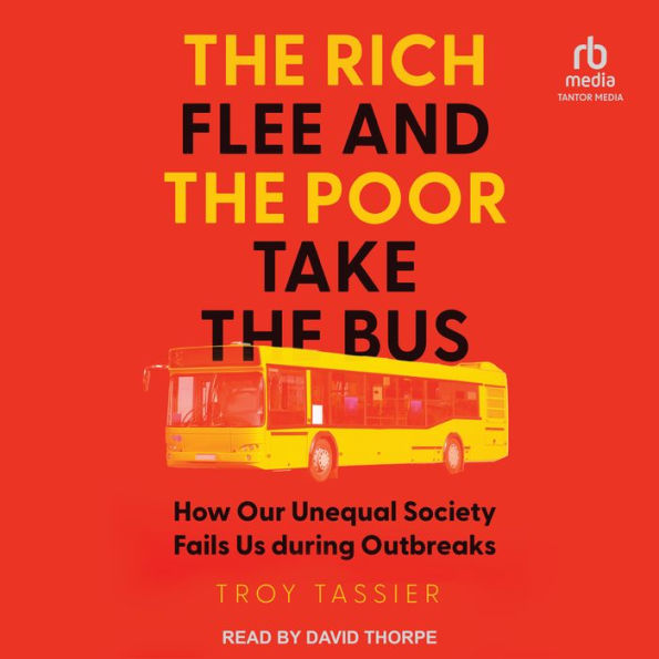 The Rich Flee and the Poor Take the Bus: How Our Unequal Society Fails Us during Outbreaks