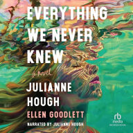 Everything We Never Knew: A Novel