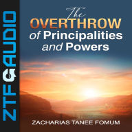 The Overthrow of Principalities And Powers