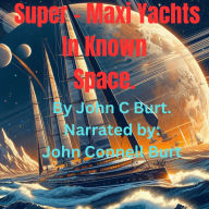 Super-Maxi Yachts In Known Space.: Space Exploration in the New Brave World of Tomorrow? (Abridged)