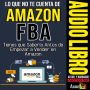 Lo que no te cuenta de amazon fba Tienes que saberlo antes de empezar a vender en amazon (Abridged)