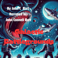 Galactic Battlegrounds.: The fight between the Planet Earth and the Alien Lifeforms. (Abridged)